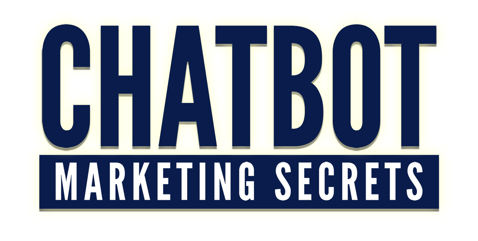 Chatbot Marketing Secrets
 